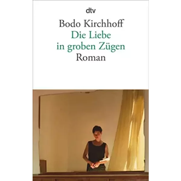 Die Liebe In Groben ZüGen: Roman - Bodo Kirchhoff-image