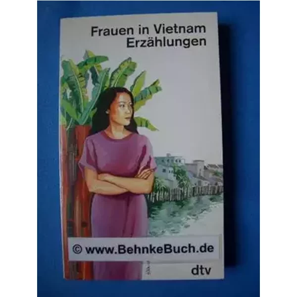 Frauen in Vietnam: Erzählungen (dtv Literatur) - Hella (Editor) Kothmann