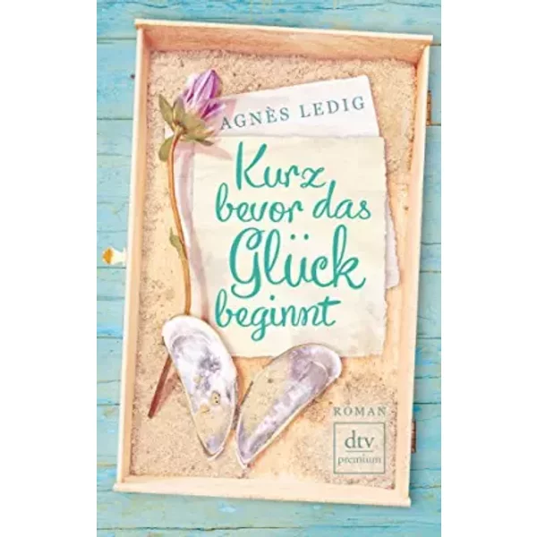 Kurz Bevor Das GlüCk Beginnt: Roman - AgnèS Ledig-image