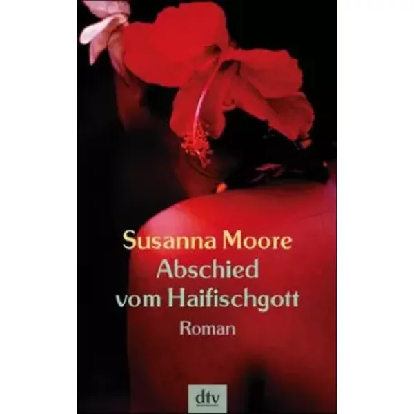 Abschied Vom Haifischgott: Roman (Dtv Unterhaltung) - Susanna Moore-image