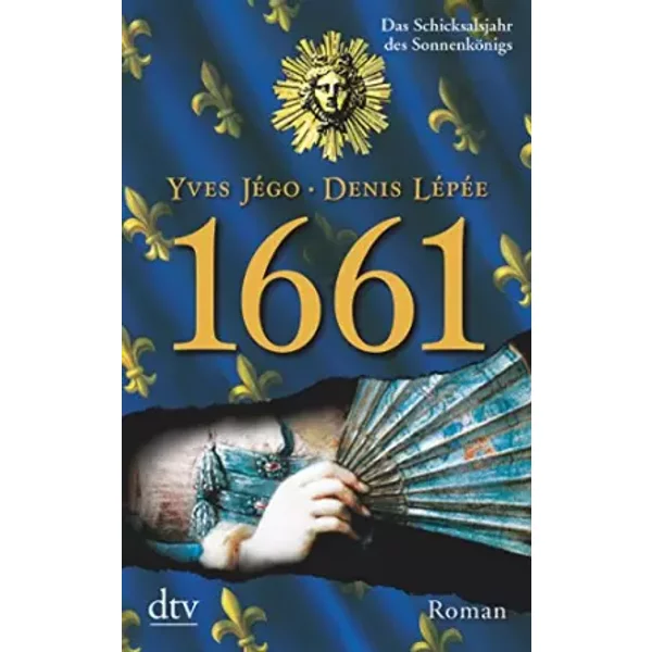 1661: Roman (Dtv Unterhaltung) - Denis LéPéE, Yves JéGo-image