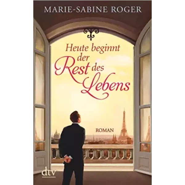Heute Beginnt Der Rest Des Lebens: Roman - Marie-Sabine Roger-image