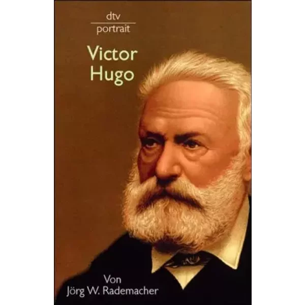Victor Hugo - Jörg W. Rademacher