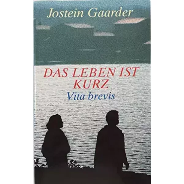 Das Leben Ist Kurz: Vita Brevis – Roman - Jostein Gaarder, Gabriele Haefs-image