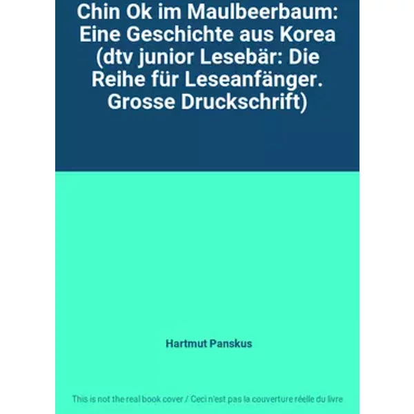 Chin Ok im Maulbeerbaum: Eine Geschichte aus Korea (dtv junior Lesebär: Die Reihe für Leseanfänger. Grosse Druckschrift) - Hartmut Panskus