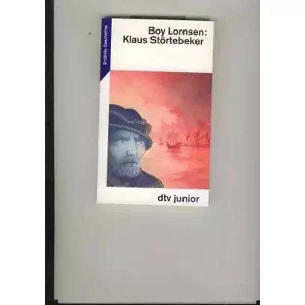 Klaus Störtebeker: Gottes Freund und aller Welt Feind (dtv junior) - Boy Lornsen