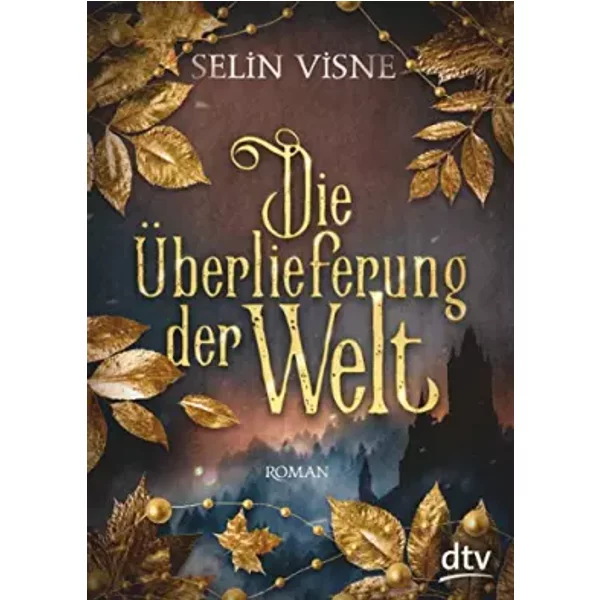 Die ÜBerlieferung Der Welt: Roman - Selin Visne-image