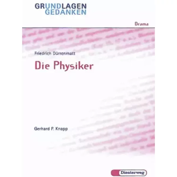 Friedrich DüRrenmatt: Die Physiker (Grundlagen Und Gedanken Zum VerstäNdnis Des Dramas, Band 21) - Gerhard Knapp G.-image