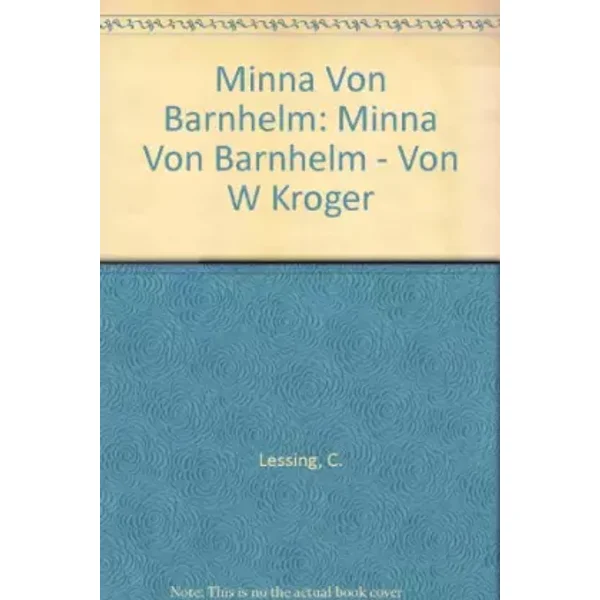 Grundlagen und Gedanken zum Verständnis des Dramas: Minna von Barnhelm - Wolfgang Kröger