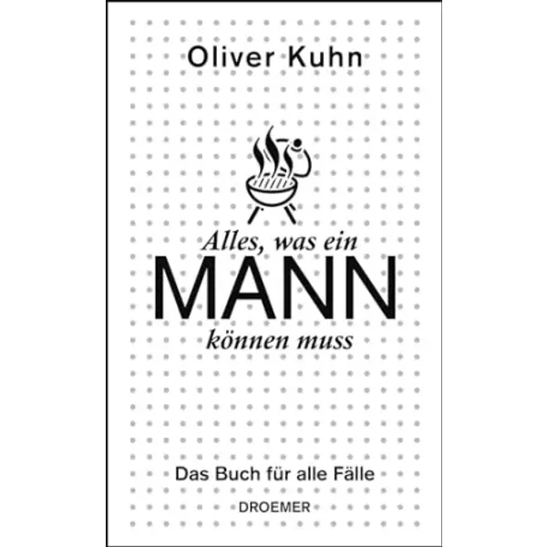 Alles, Was Ein Mann KöNnen Muss: Das Buch FüR Alle FäLle - Oliver Kuhn-image