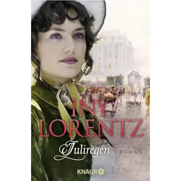Juliregen: Roman | Kriminalistische Spannung Und Dramatische Liebe - Die Historische Preussen-Trilogie Von Iny Lorentz - Iny Lorentz-image