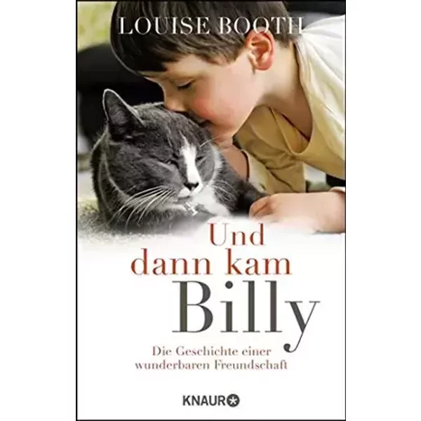 Und dann kam Billy: Die Geschichte einer wunderbaren Freundschaft - Louise Booth