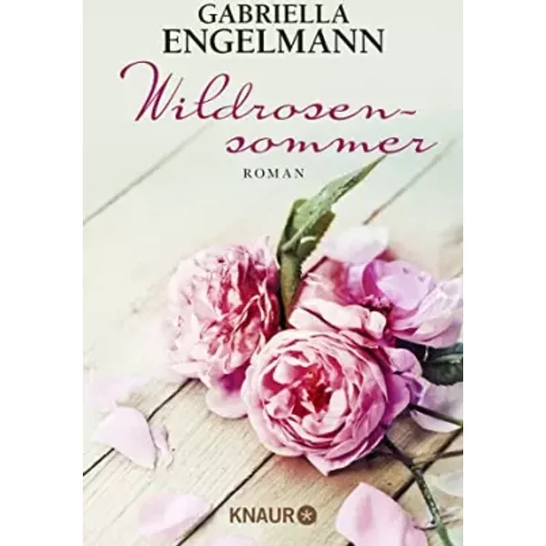 Wildrosensommer - Gabriella Engelmann