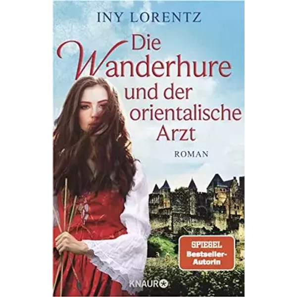 Die Wanderhure und der orientalische Arzt: Roman - Iny Lorentz