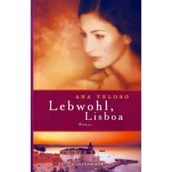 Lebwohl, Lisboa (Livre en allemand) - Ana Veloso