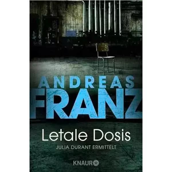 Letale Dosis: Julia Durants 3. Fall: Julia Durant ermittelt | Kriminalroman. Der dritte Band der spannenden deutschen Krimi-Reihe - Andreas Franz