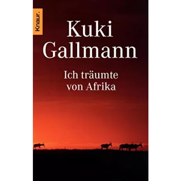 Ich TräUmte Von Afrika. - Kuki Gallmann-image