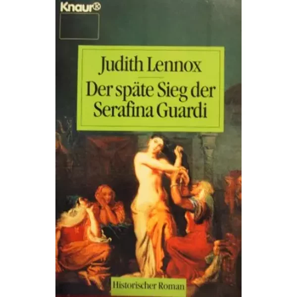 Der SpäTe Sieg Der Serafina Guardi (Knaur TaschenbüCher. Historische Romane) - Judith Lennox-image