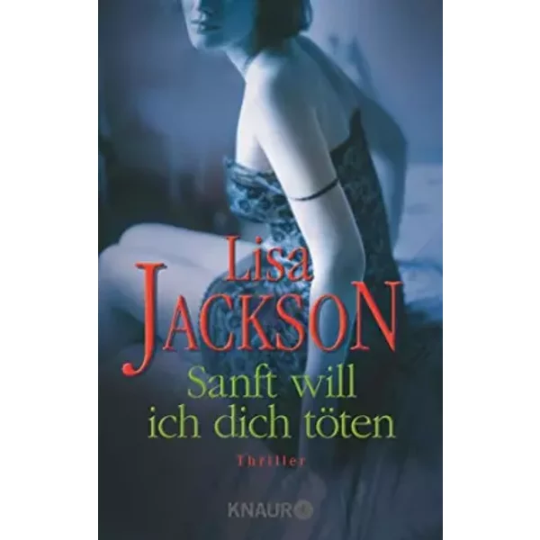 Sanft Will Ich Dich TöTen: Thriller - Lisa Jackson-image
