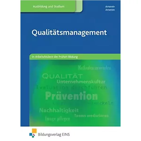 Qualitätsmanagement: in Arbeitsfeldern der Frühen Bildung Schülerband - Bärbel Amerein, Kurt Amerein