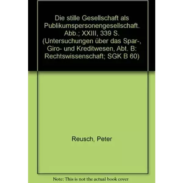 Die stille Gesellschaft als Publikumspersonengesellschaft. (Untersuchungen über das Spar-, Giro- und Kreditwesen. Abteilung B: Rechtswissens - Peter Reusch