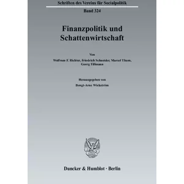Finanzpolitik und Schattenwirtschaft.: Mit Beitr. in engl. Sprache (Schriften des Vereins für Socialpolitik, Band 324)