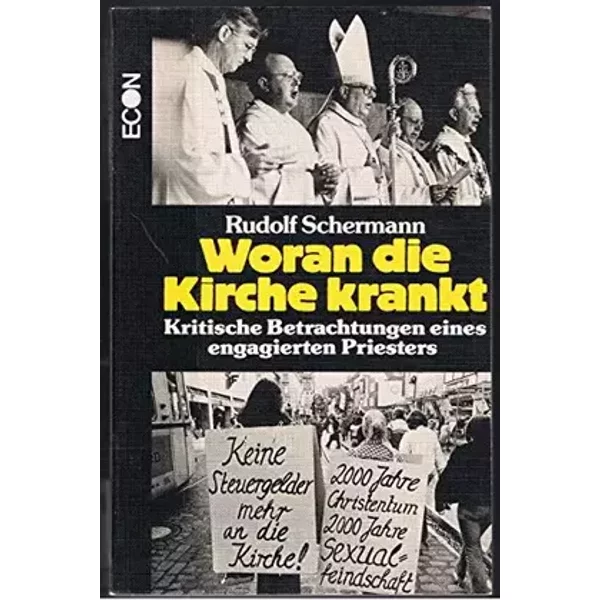 Woran die Kirche krankt. Kritische Betrachtungen eines engagierten Priesters - Rudolf Schermann