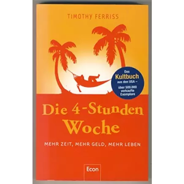 Die 4-Stunden-Woche: Mehr Zeit, Mehr Geld, Mehr Leben - Timothy Ferriss-image