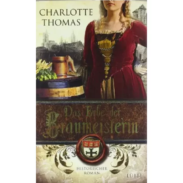 Das Erbe Der Braumeisterin: Historischer Roman - Charlotte Thomas-image