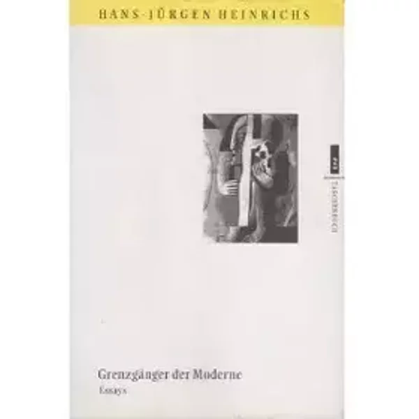 Grenzgänger der Moderne: Essays (eva-Taschenbücher) - Hans J Heinrichs