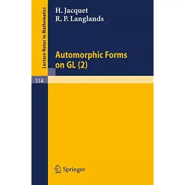 Lecture notes in mathematics, vol.114: Automorphic Forms on GL (2) - H. Jacquet