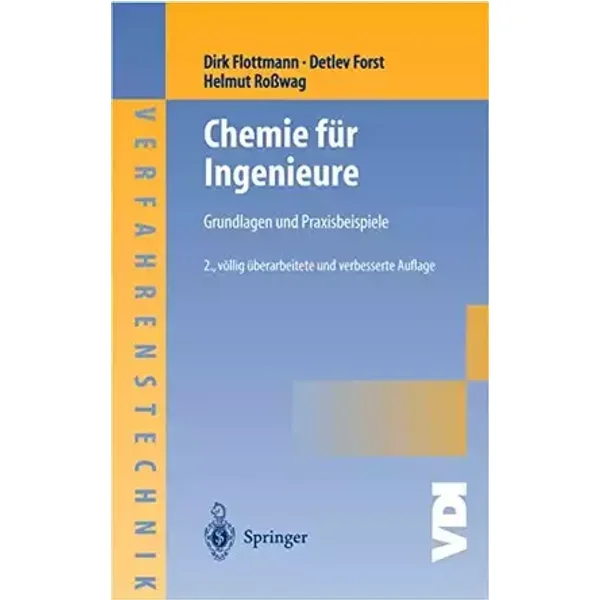 Chemie für Ingenieure: Grundlagen und Praxisbeispiele (VDI-Buch) - Dirk Flottmann, Detlev Forst, Helmut Roßwag