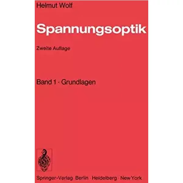 Spannungsoptik: Band 1 · Grundlagen - Helmut Wolf