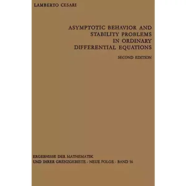 Asymptotic Behavior and Stability Problems in Ordinary Differential Equations (Ergebnisse Der Mathematik Und Ihrer Grenzgebiete. 2. Folge) - Lamberto Cesari