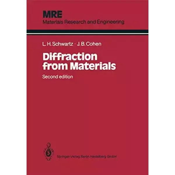 Diffraction from Materials (Materials Research and Engineering) - Lyle H. Schwartz, Jerome B. Cohen