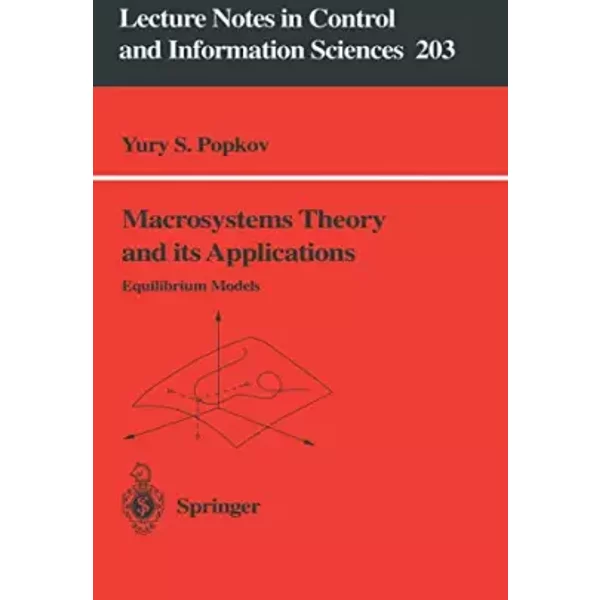 Macrosystems Theory and Its Applications: Equilibrium Methods - Yury S. Popkov