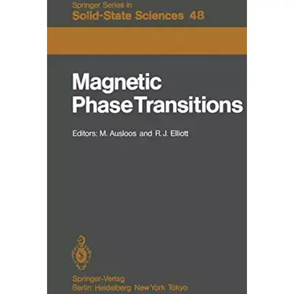 Magnetic Phase Transitions: Proceedings of a Summer School at the Ettore Majorana Centre, Erice, Italy, 1–15 July, 1983 (Springer Series in