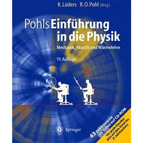 Pohls Einführung in die Physik: Mechanik, Akustik und Wärmelehre - Robert W. Pohl