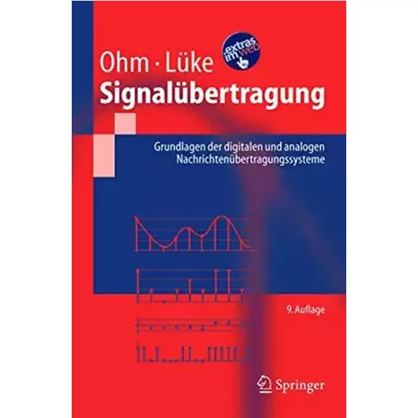 Signalübertragung: Grundlagen der digitalen und analogen Nachrichtenübertragungssysteme - Jens Ohm, Hans Dieter Lüke