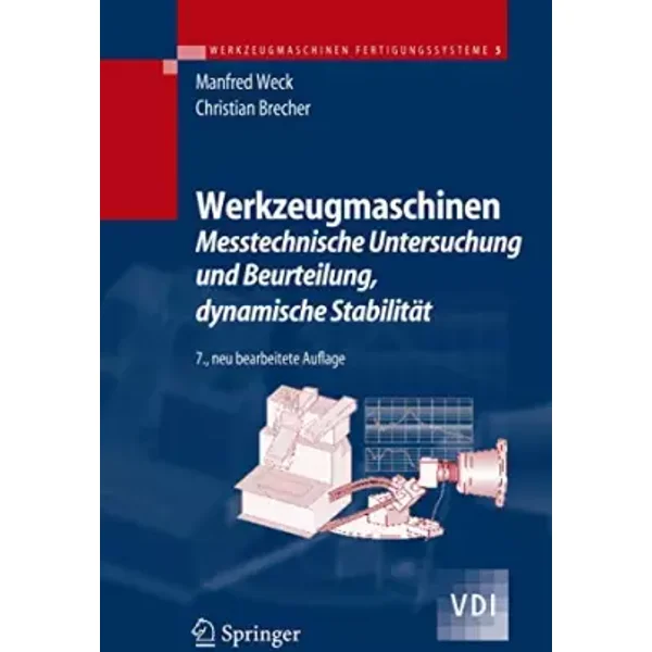 Werkzeugmaschinen 5: Messtechnische Untersuchung und Beurteilung, dynamische Stabilität (VDI-Buch) - Manfred Weck