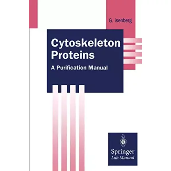 Cytoskeleton Proteins: A Purification Manual (Springer Lab Manuals) - Gerhard Isenberg