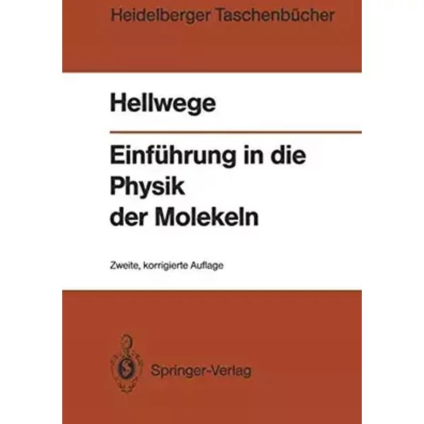 Einführung in die Physik der Molekeln (Heidelberger Taschenbücher) (German Edition) (Heidelberger Taschenbücher, 146, Band 146) - Karl H. Hellwege