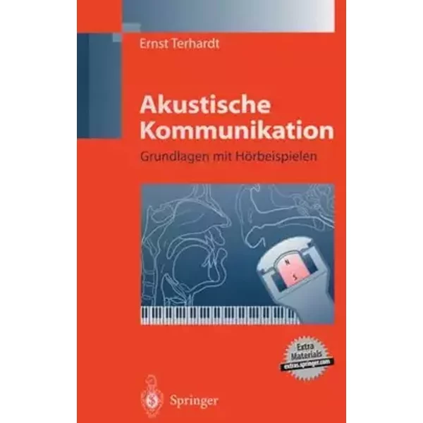 Akustische Kommunikation: Grundlagen mit Hörbeispielen - Ernst Terhardt