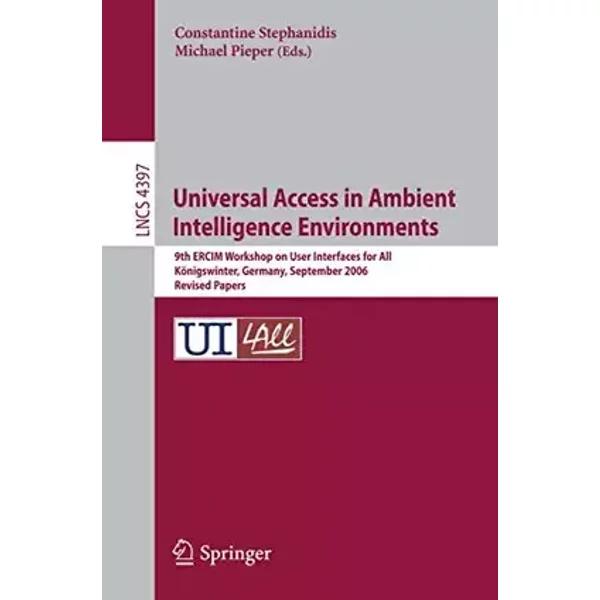 Universal Access in Ambient Intelligence Environments: 9th ERCIM Workshop on User Interfaces for All Königswinter, Germany, September 27-28,