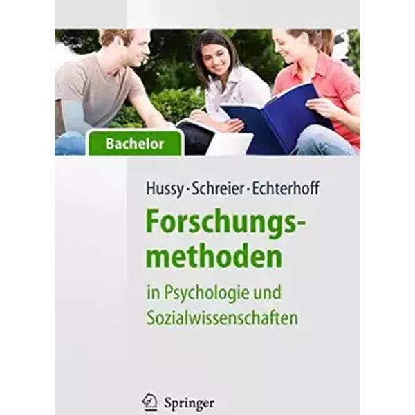 Forschungsmethoden in Psychologie und Sozialwissenschaften für Bachelor - Walter Hussy, Margrit Schreier, Gerald Echterhoff