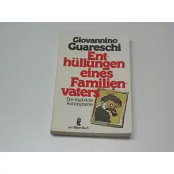 Enthüllungen eines Familienvaters. - Giovanni Guareschi