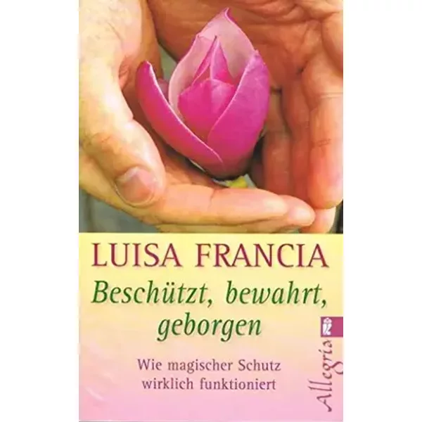 Beschützt, bewahrt, geborgen (0) - Luisa Francia