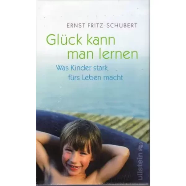 GlüCk Kann Man Lernen: Was Kinder Stark FüRs Leben Macht - Ernst Fritz-Schubert-image