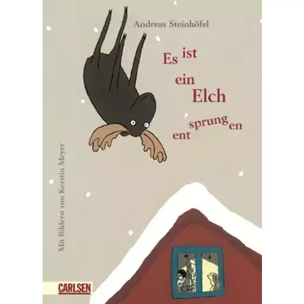 Es ist ein Elch entsprungen - Andreas Steinhöfel
