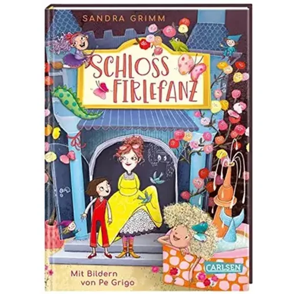 Schloss Firlefanz 1: Schloss Firlefanz: Lustige Serie für alle Kinder ab 8, die Hexen, Einhörner und andere Fantasiewesen lieben! (1) - Sandra Grimm